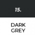 15 Dark Grey